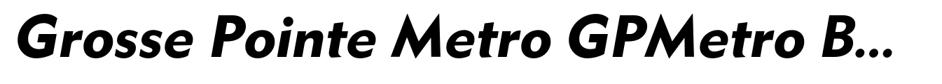 Grosse Pointe Metro GPMetro Bold Oblique